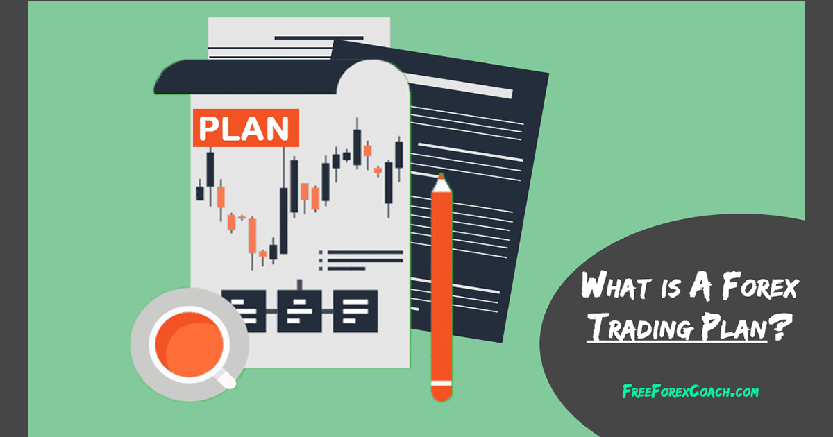 What is a Trading Plan in Forex? - FreeForexCoach.com