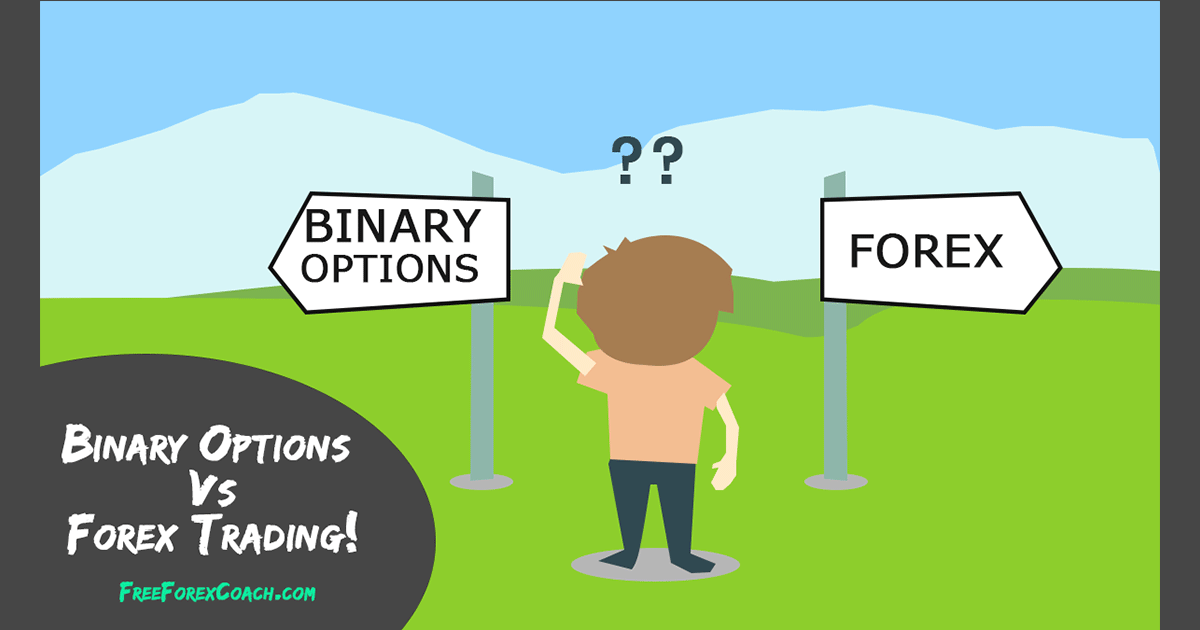 Binary Options Vs Forex Trading - FreeForexCoach.com